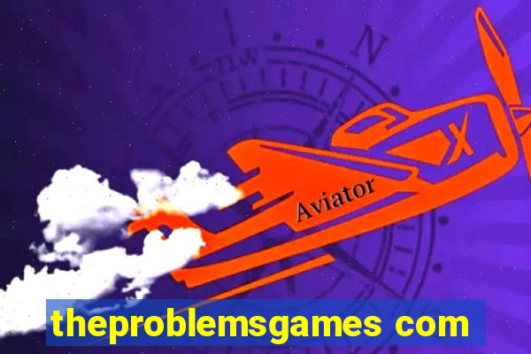 theproblemsgames com
